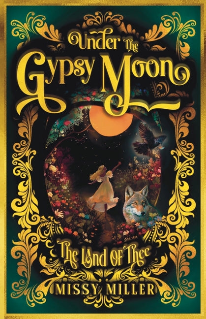 Under The Gypsy Moon: The Land of Thee by Miller, Missy