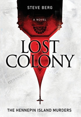 Lost Colony: The Hennepin Island Murders by Berg, Steve