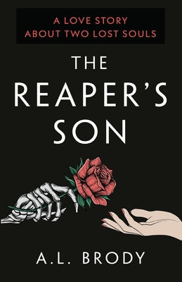 The Reaper's Son: A Love Story About Two Lost Souls by Brody, A. L.