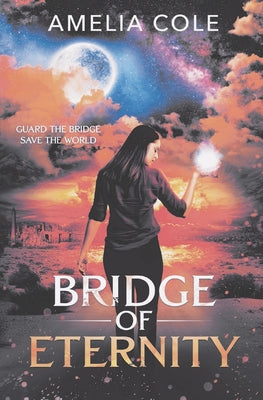 Bridge of Eternity by Cole, Amelia