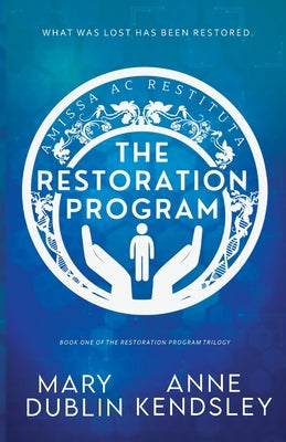 The Restoration Program: A Twisted Romantic Suspense Novel by Dublin, Mary