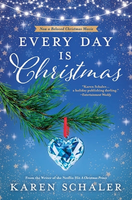 Every Day Is Christmas: A Heartwarming, Feel Good Christmas Romance Novel by Schaler, Karen
