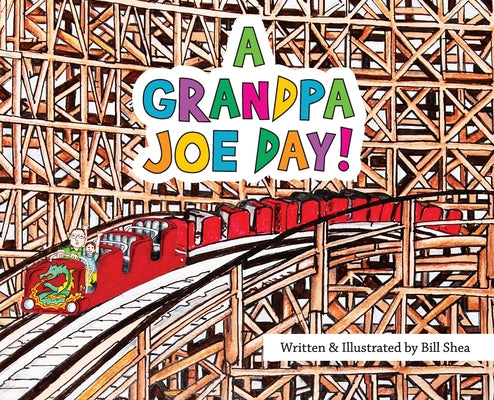 A Grandpa Joe Day! by Shea, Bill