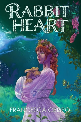 Rabbit Heart: Book 1 of the Terrafolk Trilogy by Crispo, Francesca