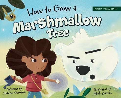 How to Grow a Marshmallow Tree by Gamarra, Stefanie
