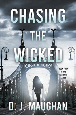 Chasing the Wicked by Maughan, D. J.