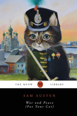 War and Peace (For Your Cat) by Austen, Sam