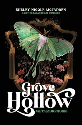 Grove Hollow Metamorphosis: A 1980s Gothic Paranormal Romance Novel by McFadden, Shelby Nicole