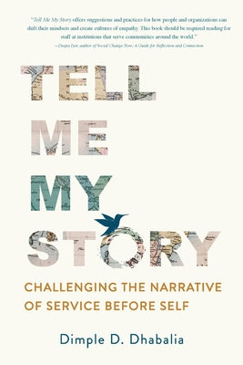 Tell Me My Story: Challenging the Narrative of Service Before Self by Dhabalia, Dimple D.