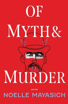 Of Myth and Murder by Mayasich, Noelle M.