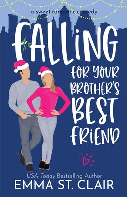 Falling for Your Brother's Best Friend: A Sweet Romantic Comedy by St Clair, Emma