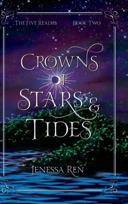 Crowns Of Stars And Tides by Ren, Jenessa