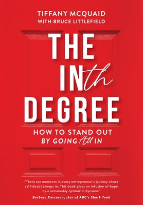 The INth Degree: How to Stand Out By Going All In by McQuaid, Tiffany