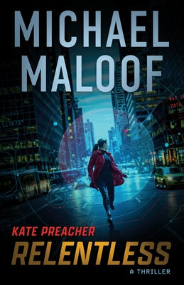 Relentless: A Gripping International Thriller by Maloof, Michael