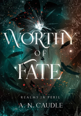 Worthy of Fate by Caudle, A. N.