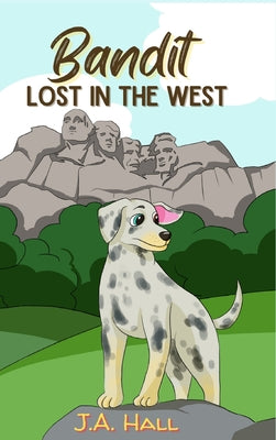 Bandit Lost in the West by Hall, J. a.