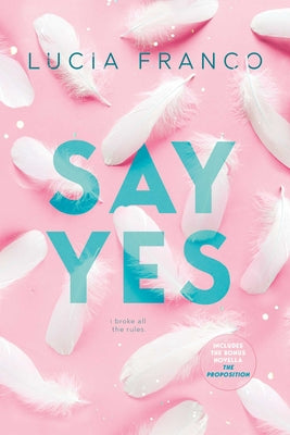 Say Yes: A Hush Hush Novel + Exclusive Bonus Novella by Franco, Lucia