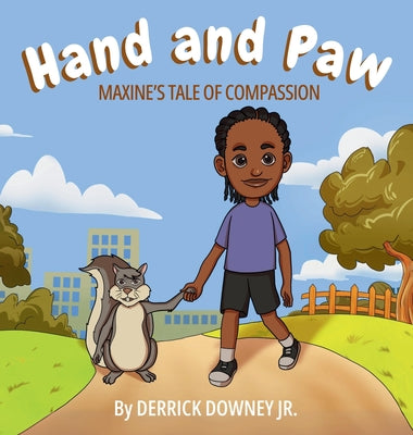 Hand and Paw: Maxine's Tale of Compassion by Downey, Derrick