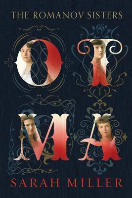 Otma: The Romanov Sisters by Miller, Sarah