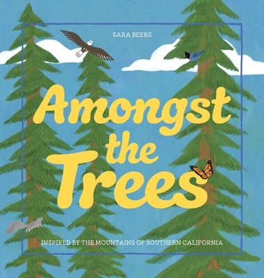 Amongst the Trees: Inspired by the Mountains of Southern California by Beers, Sara