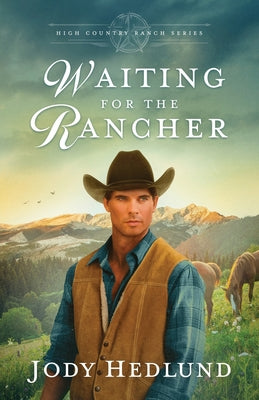 Waiting for the Rancher: A Sweet Historical Romance by Hedlund, Jody