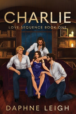 Charlie: Love Sequence Book One by Leigh, Daphne