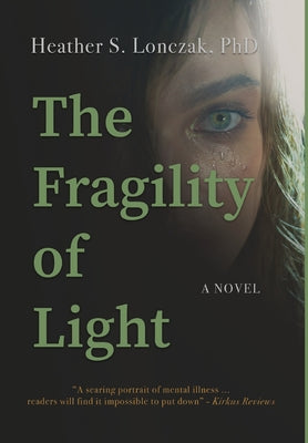 The Fragility of Light by Lonczak, Heather