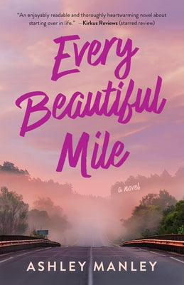 Every Beautiful Mile by Manley, Ashley