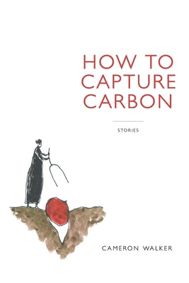 How to Capture Carbon, Stories by Walker, Cameron