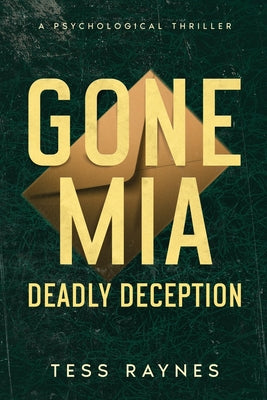 Gone Mia Deadly Deception A Psychological Thriller by Raynes, Tess