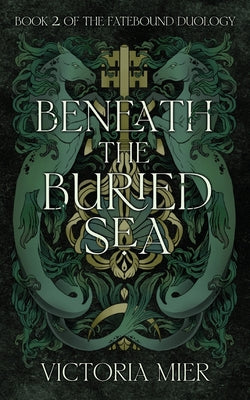 Beneath the Buried Sea by Mier, Victoria