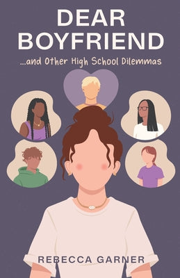 Dear Boyfriend... and Other High School Dilemmas by Garner, Rebecca