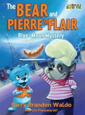 The BEAR and PIERRE le FLAIR: Blue's Moon Mystery by Waldo, Barry Brandon