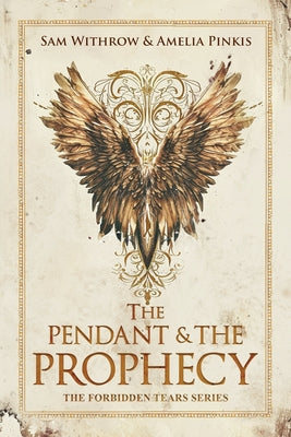 The Pendant & The Prophecy by Withrow, Sam