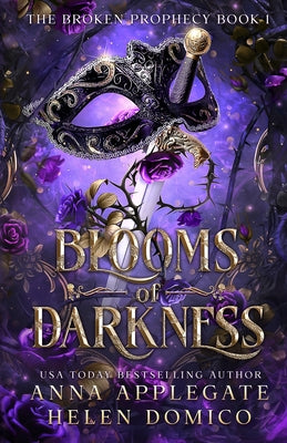 Blooms of Darkness (The Broken Prophecy Book 1) by Applegate, Anna