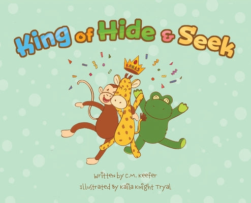 King of Hide & Seek by Keefer, C. M.