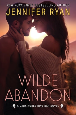 Wilde Abandon: A Dark Horse Dive Bar Novel: A Dark Horse Dive Bar Novel by Ryan, Jennifer