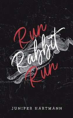 Run, Rabbit, Run by Hartmann, Juniper