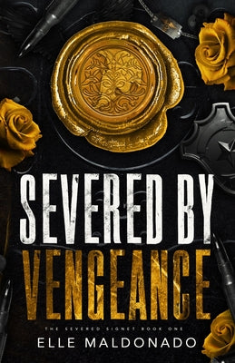 Severed by Vengeance by Maldonado, Elle