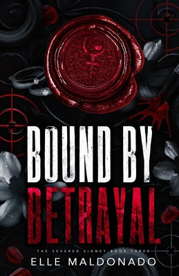 Bound by Betrayal by Maldonado, Elle