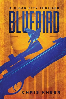 Bluebird: A Cigar City Thriller by Kneer, Chris