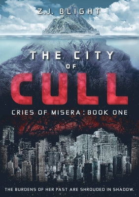 The City of Cull: (Cries of Misera: Book One) by Blight, Z. J.