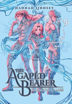 The Agap?d Bearer: Paragon Games by Lindsey, Hannah Taylor