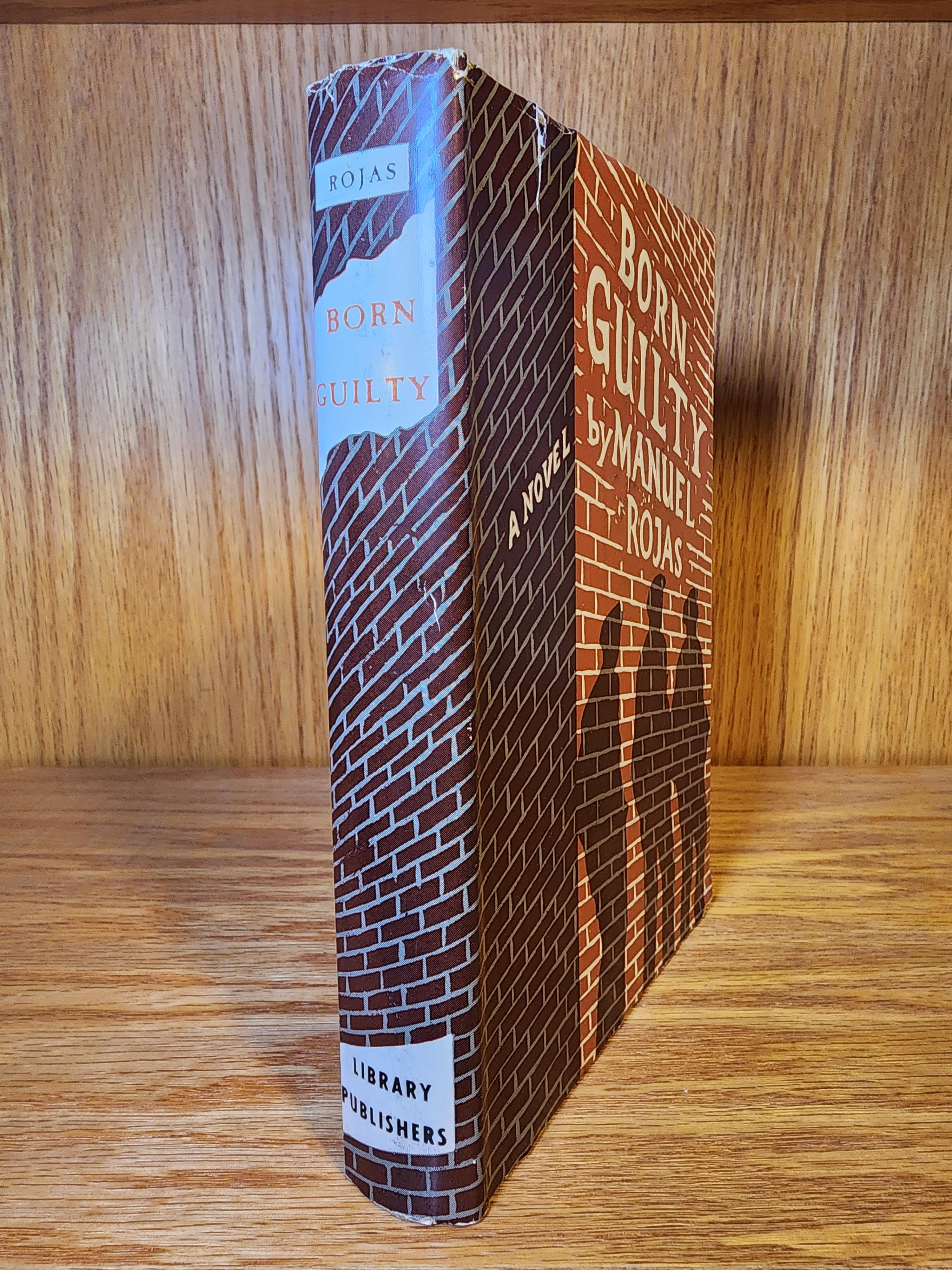 Born Guilty - Manuel Rojas, Translated by Frank Gaynor. First American Pressing, 1955 Hardcover, Hardcover