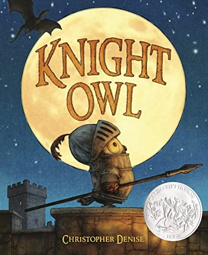 Knight Owl (Caldecott Honor Book) -- Christopher Denise - Hardcover