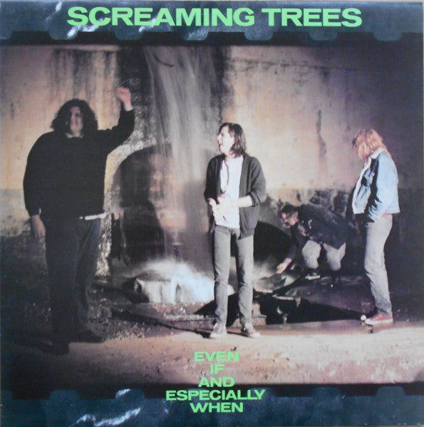 SCREAMING TREES / EVEN IF & ESPECIALLY WHEN - LP