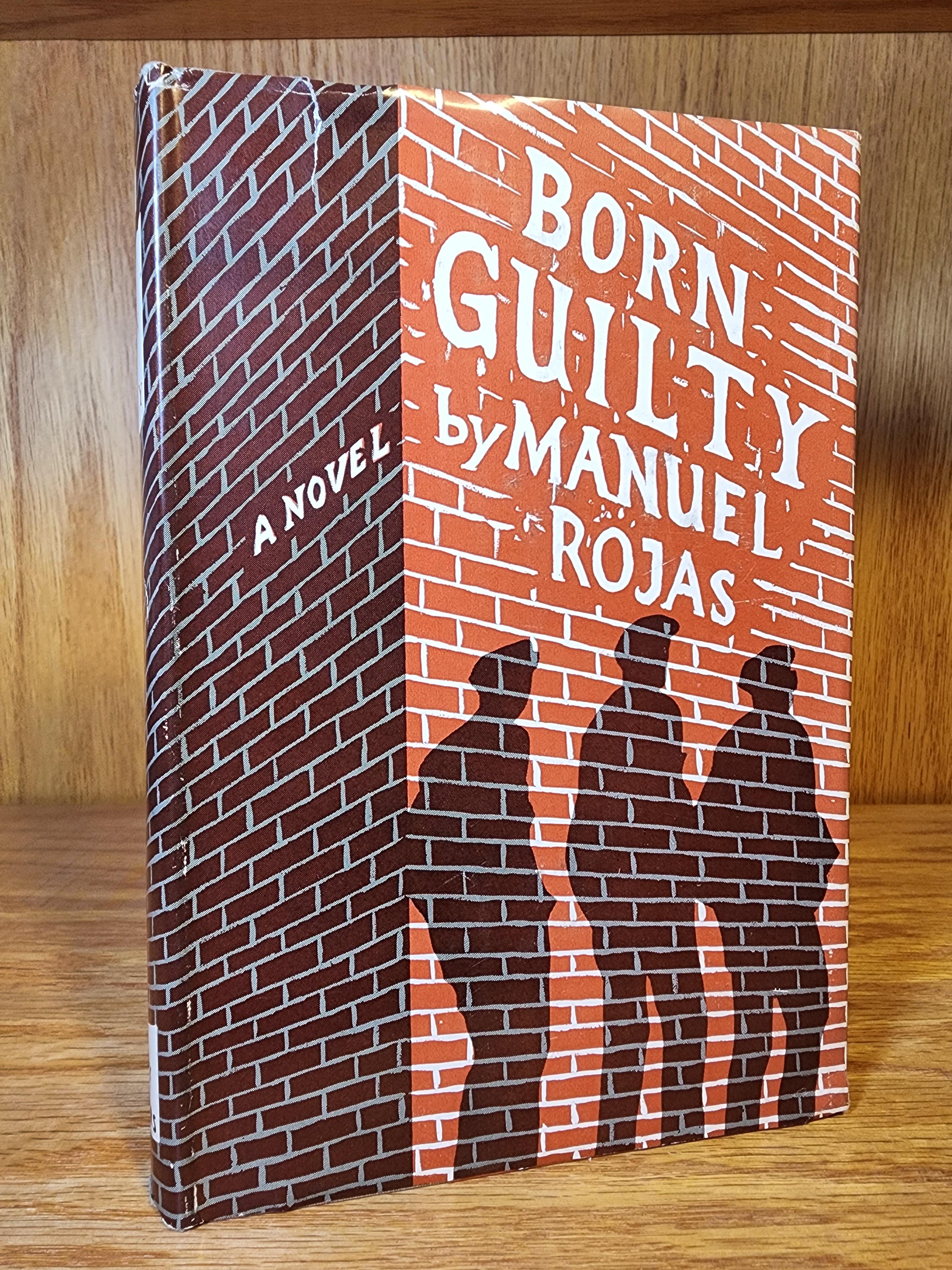 Born Guilty - Manuel Rojas, Translated by Frank Gaynor. First American Pressing, 1955 Hardcover