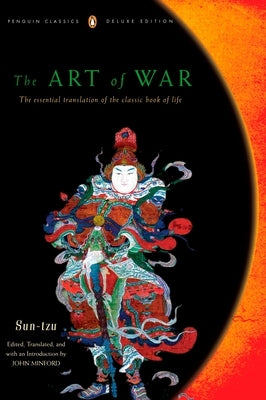 The Art of War: The Essential Translation of the Classic Book of Life (Penguin Classics Deluxe Edition) by Tzu, Sun