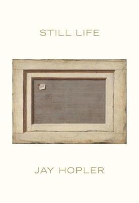 Still Life by Hopler, Jay