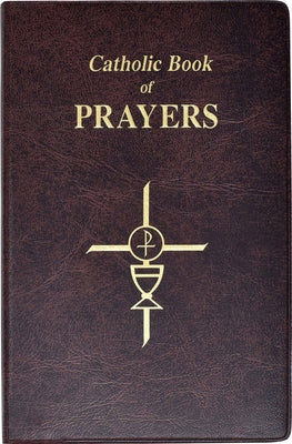 Catholic Book of Prayers: Popular Catholic Prayers Arranged for Everyday Use by Fitzgerald, Maurus